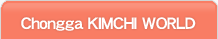 Chongga KIMCHI WORLD